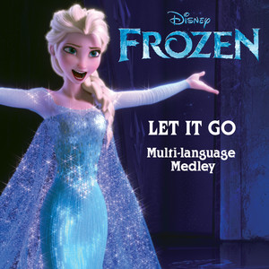 Écouter "Let It Go - Multi Language Medley" de Idina Menzel