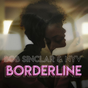 Écouter "Borderline" de Bob Sinclar