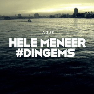 Écouter "Hele Meneer" de Adje