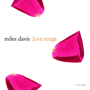 Miles Davis: Love Songs Tracks & Reviews | AllMusic