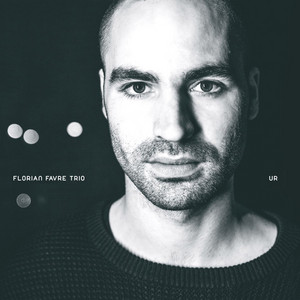 Écouter "Ur" de Florian Favre Trio