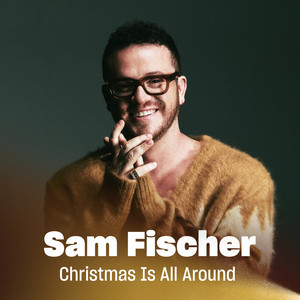 Sam Fischer — Christmas Is All Around Me artwork