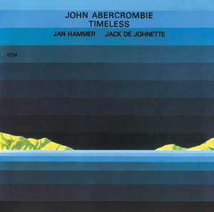 Timeless by John Abercrombie, Jan Hammer, Jack DeJohnette