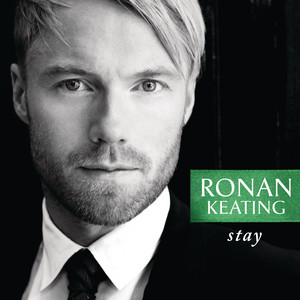 Écouter "Stay" de Ronan Keating
