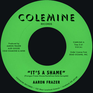 AARON FRAZER - It's A Shame / The Fool – Colemine Records