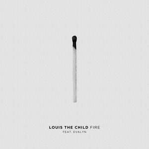 Écouter "Fire" de Louis The Child