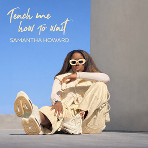 Teach Me How To Wait