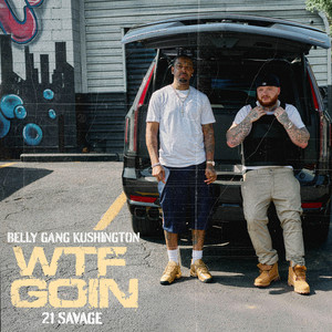 Cover artwork for WTF GOIN by 21 Savage