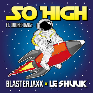 Écouter "So High" de Blasterjaxx