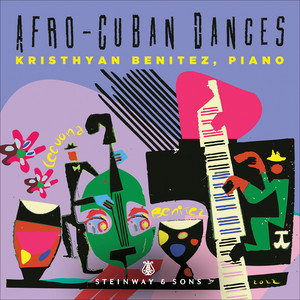 Afro-Cuban Dances - Kristhyan Benitez - Steinway & Sons