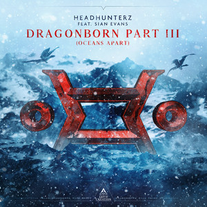 Écouter "Dragonborn part 3 (Oceans Apart)" de Headhunterz