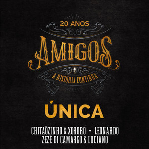 Écouter "Única" de Chitãozinho & Xororó