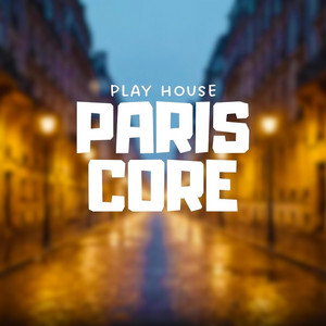 Play House - Paris Core