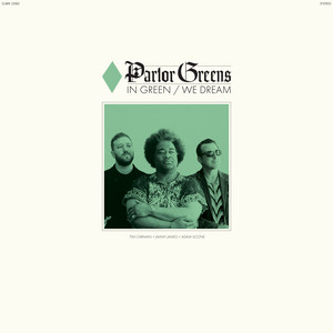 PARLOR GREENS - In Green We Dream – Colemine Records