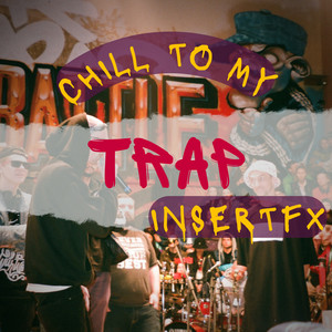 Chill To My Trap cover art