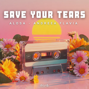Écouter "Save Your Tears" de Andreea Flavia