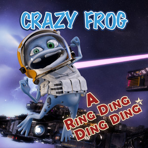 Écouter "A Ring Ding Ding Ding" de Crazy Frog