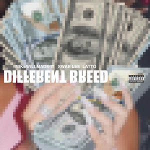 Écouter "Different Breed" de Mike WiLL Made-It