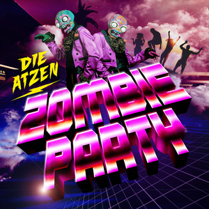 Écouter "Zombie Party" de Die Atzen
