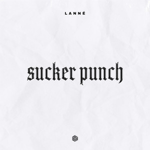 Écouter "Sucker Punch" de LANNÉ