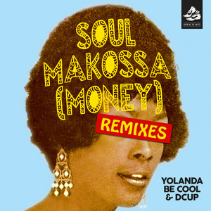 Écouter "Soul Makossa (Money) - UK Radio Edit" de Yolanda Be Cool