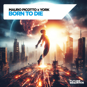 Écouter "Born to Die" de Mauro Picotto