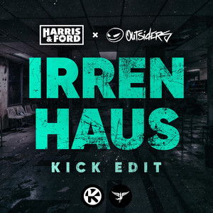 Écouter "Irrenhaus - Kick Edit" de Harris & Ford