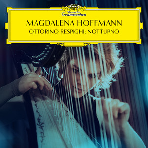 Écouter "6 Pieces for Piano, P. 44: No. 3. Notturno. Lento (Version for Harp)" de Ottorino Respighi
