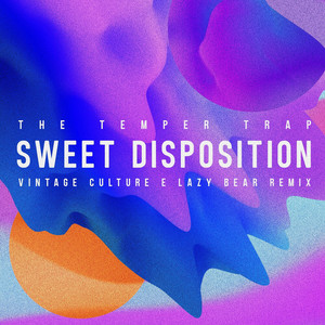 Écouter "Sweet Disposition - Vintage Culture & Lazy Bear Remix" de The Temper Trap