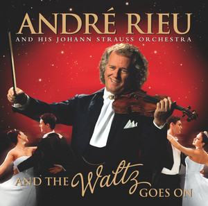 Écouter "And The Waltz Goes On" de André Rieu