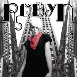 Écouter "With Every Heartbeat" de Robyn