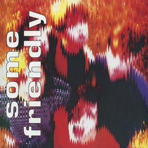 The CHARLATANS 'SOME FRIENDLY (EXPANDED EDITION)' – BIG LOVE RECORDS