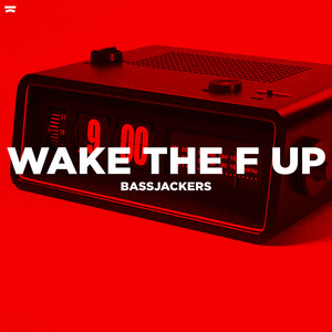 Écouter "Wake The F Up" de Bassjackers