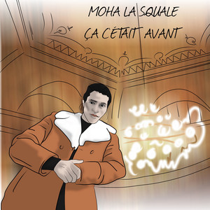Écouter "Ça c'était avant" de Moha La Squale