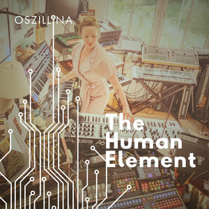 OSZILLiNA released Solo Album “The Human Element” - . L i M A