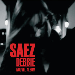 Écouter "Debbie - Version Edit" de Saez