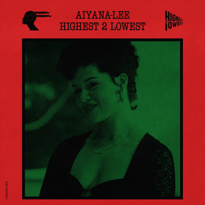 Écouter "Highest 2 Lowest (Highest 2 Lowest Original Soundtrack)" de Aiyana-Lee