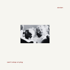 Can't Stop Crying — sixten & Andreas Matsson