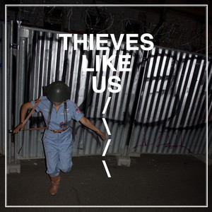 USオリジナル THIEVES LIKE US / PLAY MUSIC LRReseña: Thieves Like Us — Thieves Like Us - Indie Rocks!