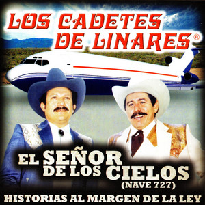 Écouter "El Señor de los Cielos" de Los Cadetes de Linares