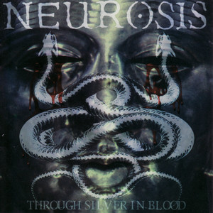 Neurosis ニューロシス・他 CD8枚 NEUROSIS – Through Silver In Blood -Aniversario- | DiabloRock.com