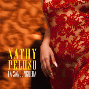 Écouter "La Sandunguera" de NATHY PELUSO