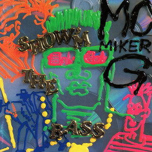 Écouter "Show'm the Bass - Dub" de MC Miker G