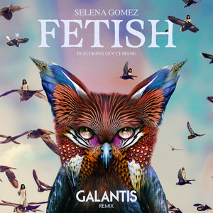 Écouter "Fetish- Galantis Remix" de Galantis