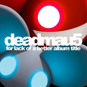 Écouter "I Remember - Vocal Mix" de deadmau5