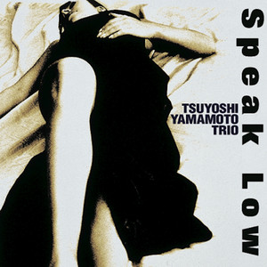 Tsuyoshi Yamamoto Trio - Speak Low 2xLP (Black Vinyl) – Plastic