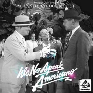 Écouter "We No Speak Americano - Nick Thayer Remix" de Yolanda Be Cool