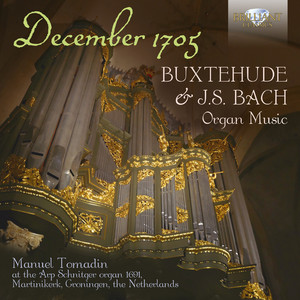 December 1705: Buxtehude & J.S. Bach Organ Music - Brilliant Classics