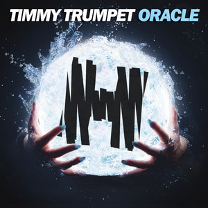 Écouter "Oracle" de Timmy Trumpet