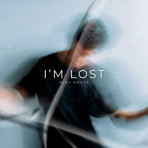 Play House - I’m Lost